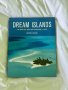 Dream Islands фотокнига на английски, снимка 1 - Енциклопедии, справочници - 41186579