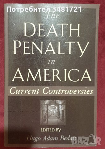Смъртното наказание в Америка - настоящи противоречия / The Death Penalty in America, снимка 1 - Специализирана литература - 40890156