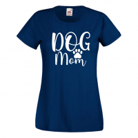 Дамска тениска Dog Mom 1,Празник на Майката,Подарък,Изненада,Рожден Ден, снимка 10 - Тениски - 36294594