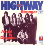 Грамофонни плочи Highway ‎– Stranger 7" сингъл, снимка 1 - Грамофонни плочи - 44751487