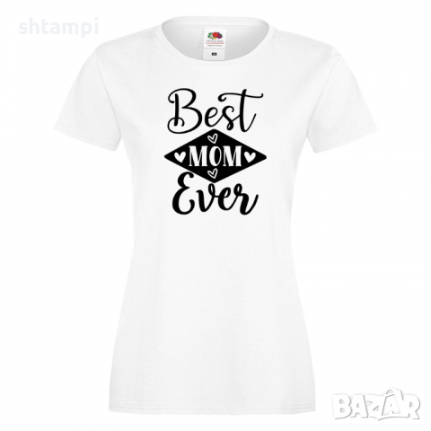Дамска тениска Best Mom Ever 3 Празник на Майката,Подарък,Изненада,Рожден Ден, снимка 2 - Тениски - 36292809