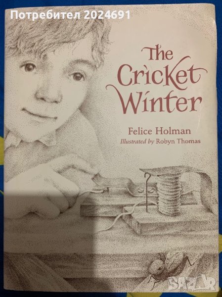 Felice Holman -  The Cricket Winter, снимка 1