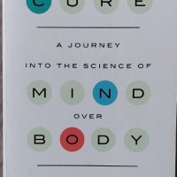 Cure: A Journey into the Science of Mind over Body (Jo Marchant), снимка 1 - Други - 41452087