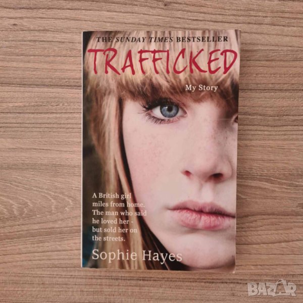 Trafficked - Sophie Hayes - английска, снимка 1