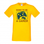 Мъжка тениска Born To Be A Gamer, снимка 9
