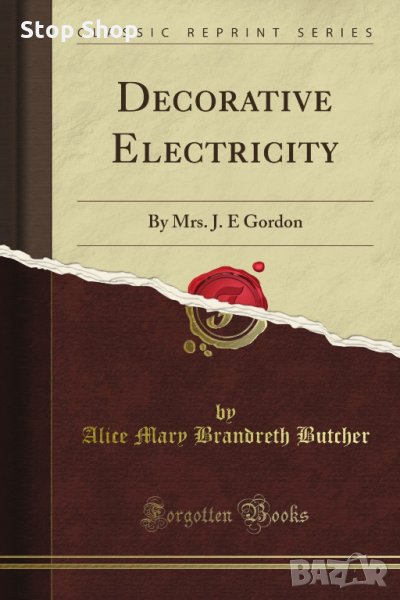 Decorative Electricity: By Mrs. J. E Gordon книга английски език , снимка 1
