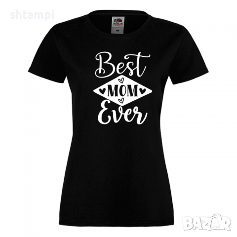 Дамска тениска Best Mom Ever 3 Празник на Майката,Подарък,Изненада,Рожден Ден, снимка 9 - Тениски - 36292809