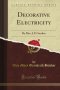 Decorative Electricity: By Mrs. J. E Gordon книга английски език , снимка 1 - Художествена литература - 35913337