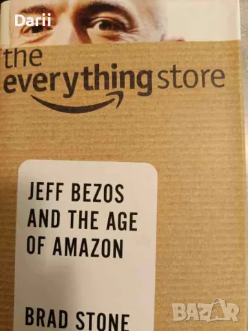 The Everything Store: Jeff Bezos and the Age of Amazon- Brad Stone