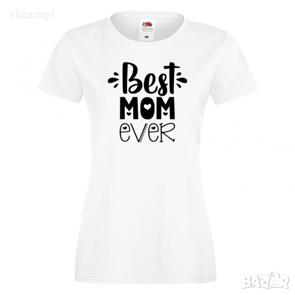 Дамска тениска Best Mom Ever 2 Празник на Майката,Подарък,Изненада,Рожден Ден, снимка 1