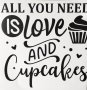 Надпис от винил / фолио за декорация All you need is love and cupcakes, снимка 1 - Други - 42697826