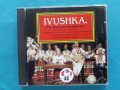 Ivushka. - Die Russische Musikrevue!(Folk), снимка 1 - CD дискове - 40892463