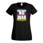 Дамска тениска NO WAR,Украйна, спрете войната, снимка 1 - Тениски - 36114275