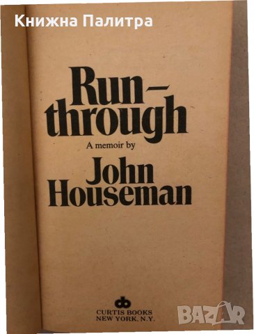 Run Through a Memoir of great people and glorious times by Houseman John, снимка 2 - Други - 36018441