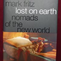 Изгубени на Земята - Номадите в новия свят / Lost on Earth. Nomads of The New World, снимка 1 - Специализирана литература - 40441803