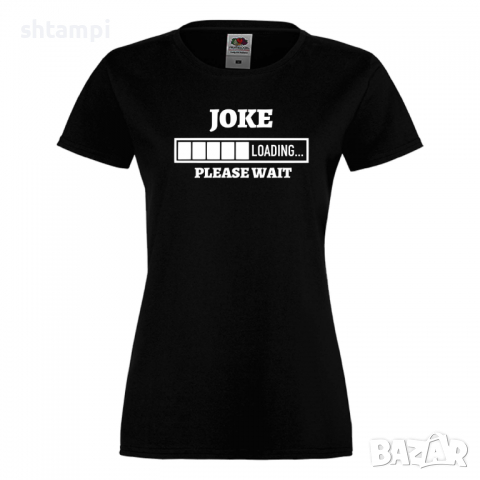 Дамска тениска Joke Loading,Loading,Please wait,батерия,Изненада,Подарък, снимка 9 - Тениски - 36420479