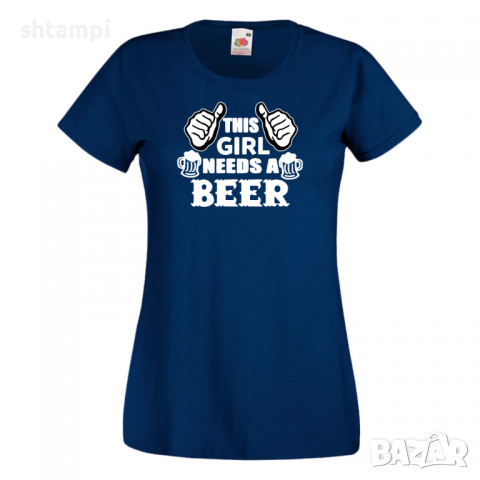 Дамска тениска This Girl Needs A Beer 3,Празник,Бира,Бирфест,Beerfest,Подарък,Изненада, снимка 10 - Тениски - 36376369