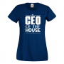 Дамска тениска CEO of the House Празник на Майката,Подарък,Изненада,Рожден Ден, снимка 10