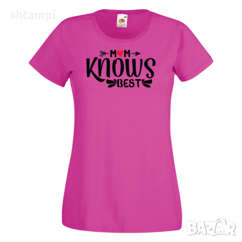 Дамска тениска Mom Knows Best,Празник на Майката,Подарък,Изненада,Рожден Ден