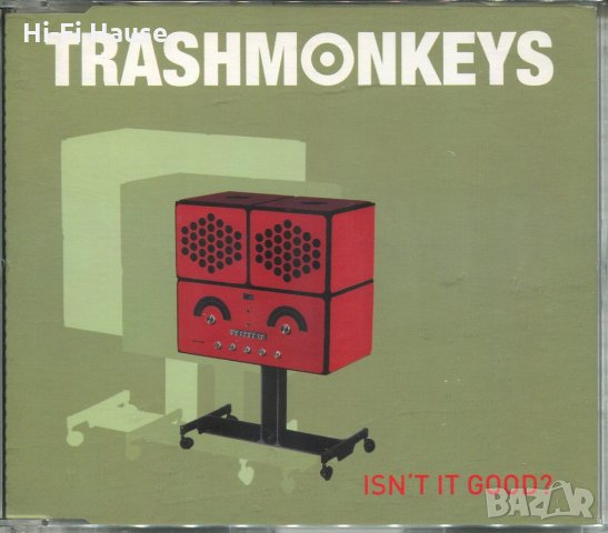 TRASHMONKEYS-Isnt it Good, снимка 1 - CD дискове - 34482175