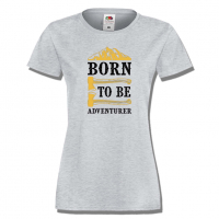 Дамска тениска Born To Be Adventurer,Изненада,Подарък,Поход,Връх,Хижа, снимка 5 - Тениски - 36373135