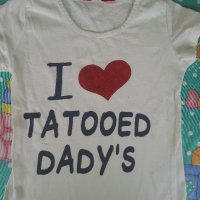 Тениска I Love Tatooed Dady's, снимка 1 - Детски тениски и потници - 42347009