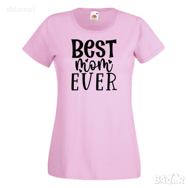 Дамска тениска Best Mom Ever 1,Празник на Майката,Подарък,Изненада,Рожден Ден, снимка 1