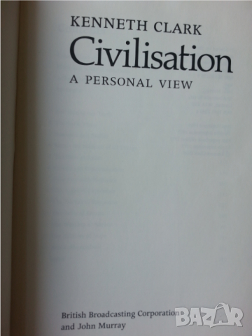 Civilisation by Kenet Clark / Цивилизацията - фундаментална книга за запад.цивилизация, снимка 3 - Други - 36478127