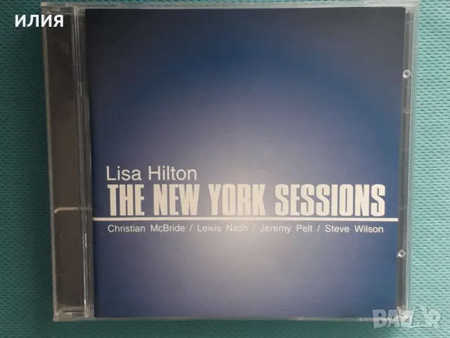 Lisa Hilton – 2007 - The New York Sessions(Ruby Slippers Productions – 1010)(Cool Jazz), снимка 1