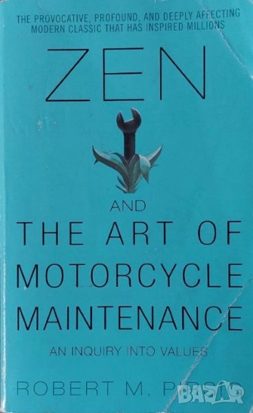 Zen and the Art of Motorcycle Maintenance: An Inquiry Into Values (Robert M. Pirsig), снимка 1