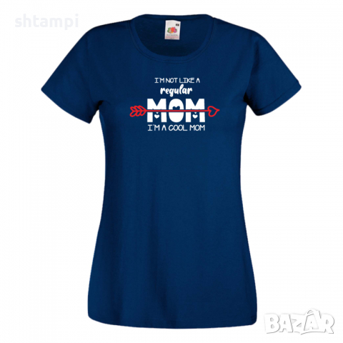 Дамска тениска I'm Not Like A Regular Mom Празник на Майката,Подарък,Изненада,Рожден Ден, снимка 10 - Тениски - 36295523