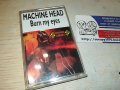 MACHINE HEAD-КАСЕТА 0506231555, снимка 3