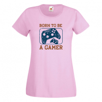 Дамска тениска Born To Be A Gamer,Игра,Игри,Геймс, снимка 9 - Тениски - 36190664