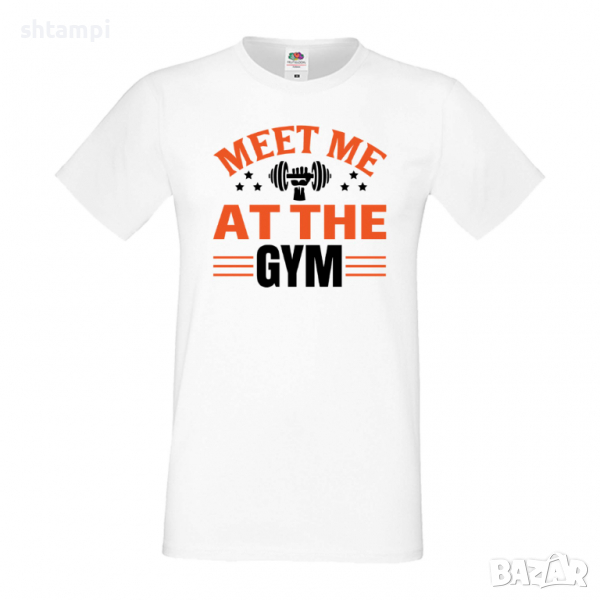 Мъжка Фитнес тениска Meet Me At The Gym Gym,спорт,Щанги,Тренировки,Спортуване,, снимка 1