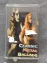 Classic Metal Ballads (Аудио Касета) , снимка 1